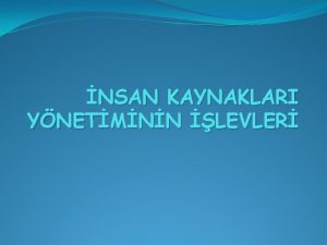 NSAN KAYNAKLARI YNETMNN LEVLER nsan Kaynaklar Ynetiminin levleri