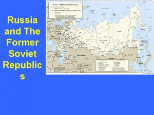 Russia and The Former Soviet Republic s Russia