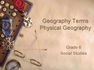 Geography Terms Physical Geography Grade 6 Social Studies