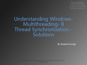 Understanding Windows Multithreading 8 Thread Synchronization Solutions By