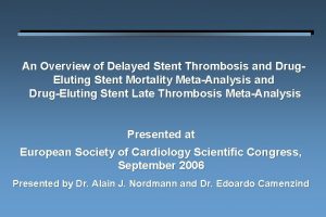 An Overview of Delayed Stent Thrombosis and Drug