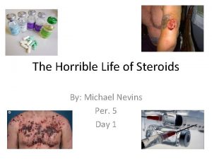 The Horrible Life of Steroids By Michael Nevins