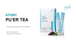 ATOMY PUER TEA A cup a day enjoy