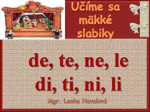 Ume sa mkk slabiky de te ne le