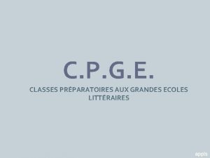 C P G E CLASSES PRPARATOIRES AUX GRANDES