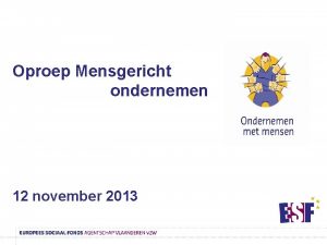 Oproep Mensgericht ondernemen 12 november 2013 Wie Alle