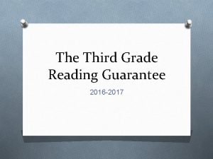 The Third Grade Reading Guarantee 2016 2017 What