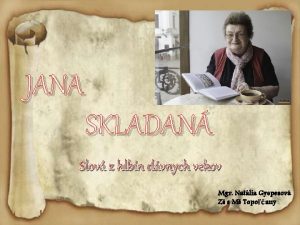 JANA SKLADAN Slov z hlbn dvnych vekov Mgr