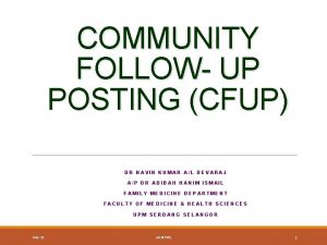 COMMUNITY FOLLOW UP POSTING CFUP DR NAVIN KUMAR