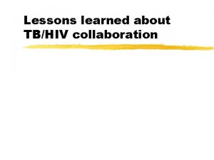 Lessons learned about TBHIV collaboration National Health System