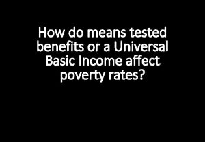 How do means tested benefits or a Universal