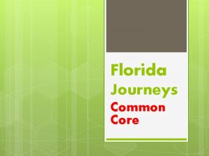 Florida Journeys Common Core Why Journeys Journeys build