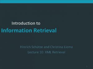 Introduction to Information Retrieval Hinrich Schtze and Christina