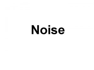 Noise Noise Tasks Recognise different types of ear