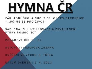 HYMNA R ZKLADN KOLA CHOLTICE OKRES PARDUBICE UME