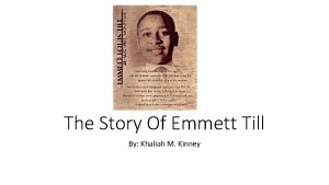 The Story Of Emmett Till By Khaliah M