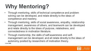 Why Mentoring Through mentoring skills of technical competence