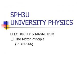 SPH 3 U UNIVERSITY PHYSICS ELECTRICITY MAGNETISM The