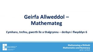 Geirfa Allweddol Mathemateg Cymharu trefnu gwerth lle a