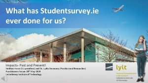 What has Studentsurvey ie ever done for us