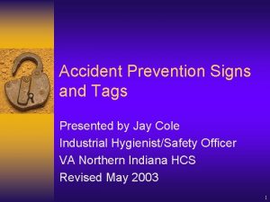 Accident Prevention Signs and Tags Presented by Jay