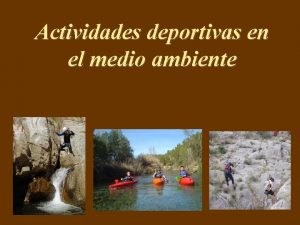 Actividades deportivas en el medio ambiente Actividades deportivas