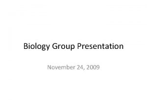 Biology Group Presentation November 24 2009 WHO Target