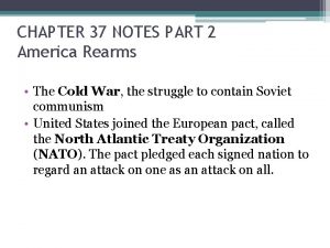 CHAPTER 37 NOTES PART 2 America Rearms The