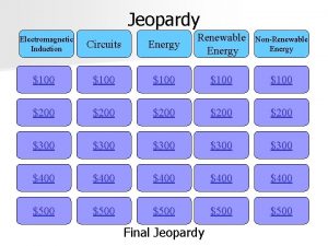 Jeopardy Circuits Energy Renewable Energy 100 100 200