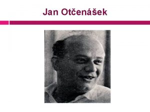 Jan Otenek Jan Otenek ivot 1924 spisovatel a