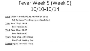 Fever Week 5 Week 9 1010 1014 Mon
