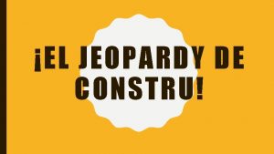 EL JEOPARDY DE CONSTRU CONSTRU INSTALACIONES PROYECTO FINAL