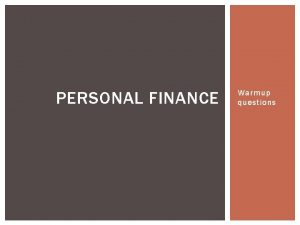 PERSONAL FINANCE Warmup questions DAY 1 WARMUP QUESTION