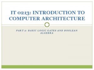 IT 0213 INTRODUCTION TO COMPUTER ARCHITECTURE PART 2