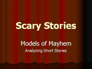 Scary Stories Models of Mayhem Analyzing Short Stories