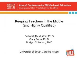 Keeping Teachers in the Middle and Highly Qualified