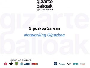 Gipuzkoa Sarean Networking Gipuzkoa u Population 690 000