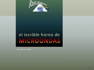 el incrble horno de MICROONDAS Hacer click para