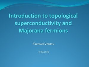 Introduction to topological superconductivity and Majorana fermions Vsevolod