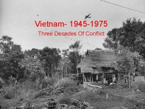 Vietnam 1945 1975 Three Decades Of Conflict Vietnam