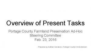 Overview of Present Tasks Portage County Farmland Preservation