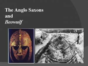 The Anglo Saxons and Beowulf Great Britain England