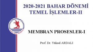 2020 2021 BAHAR DNEM TEMEL LEMLERII MEMBRAN PROSESLERI