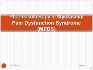 Pharmacotherapy in Myofascial Pain Dysfunction Syndrome MPDS 1