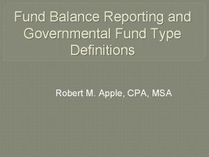 Fund Balance Reporting and Governmental Fund Type Definitions
