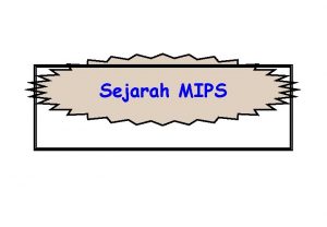 Sejarah MIPS Team Stanford University MIPS Million Instructions
