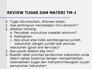 REVIEW TUGAS DAN MATERI TM1 0 Tugas dikumpulkan