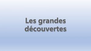 Les grandes dcouvertes Lis ce texte 12 octobre