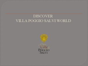 DISCOVER VILLA POGGIO SALVI WORLD TOSCANY HISTORY ART