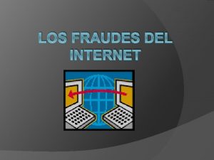 LOS FRAUDES DEL INTERNET LOS 10 FRAUDES MAS